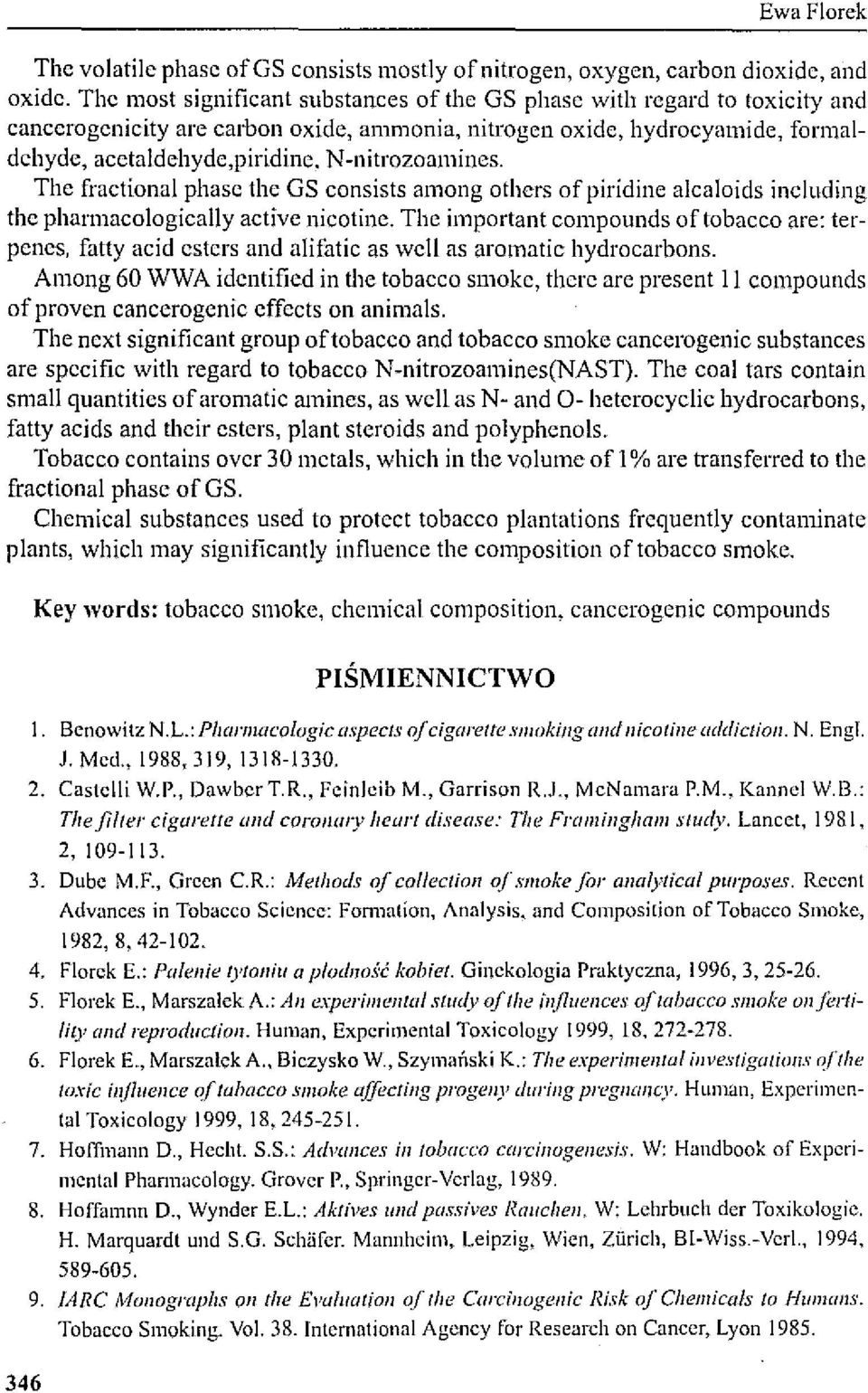 N-nitrozoamines. The fractional phase the GS eonsists among others of piridine a1caloids ineluding the phannacologically active nieotine.