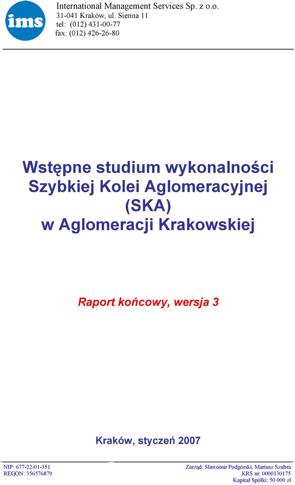 Kolei Aglomeracyjnej (SKA) w Aglomeracji Krakowskiej Raport końcowy, wersja 3 Kraków, styczeń