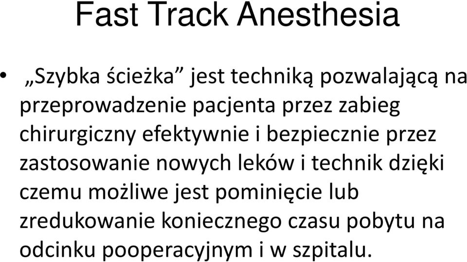 przez zastosowanie nowych leków i technik dzięki czemu możliwe jest