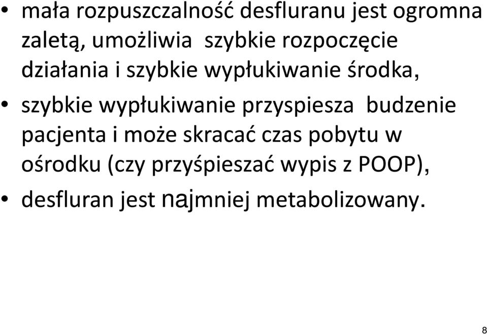 wypłukiwanie przyspiesza budzenie pacjenta i może skracać czas pobytu w