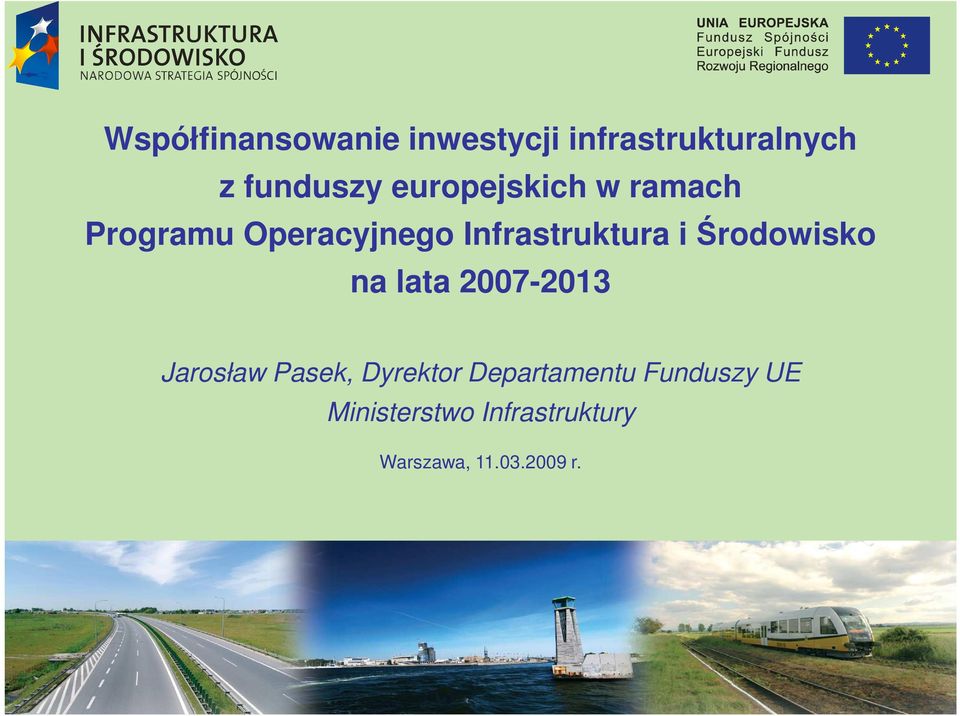 Infrastruktura i Środowisko na lata 2007-2013 Jarosław