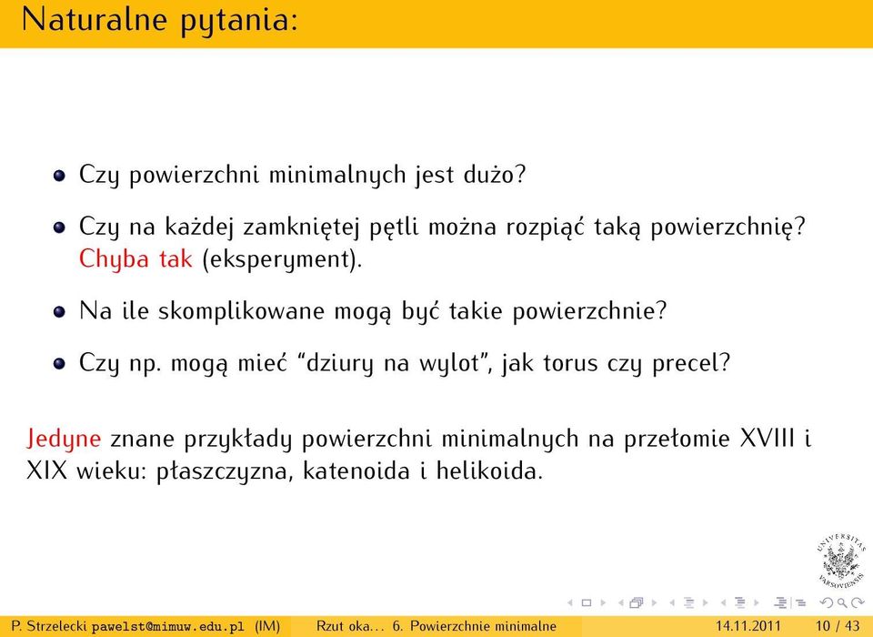 Na ile skomplikowane mogą być takie powierzchnie? Czy np. mogą mieć dziury na wylot, jak torus czy precel?