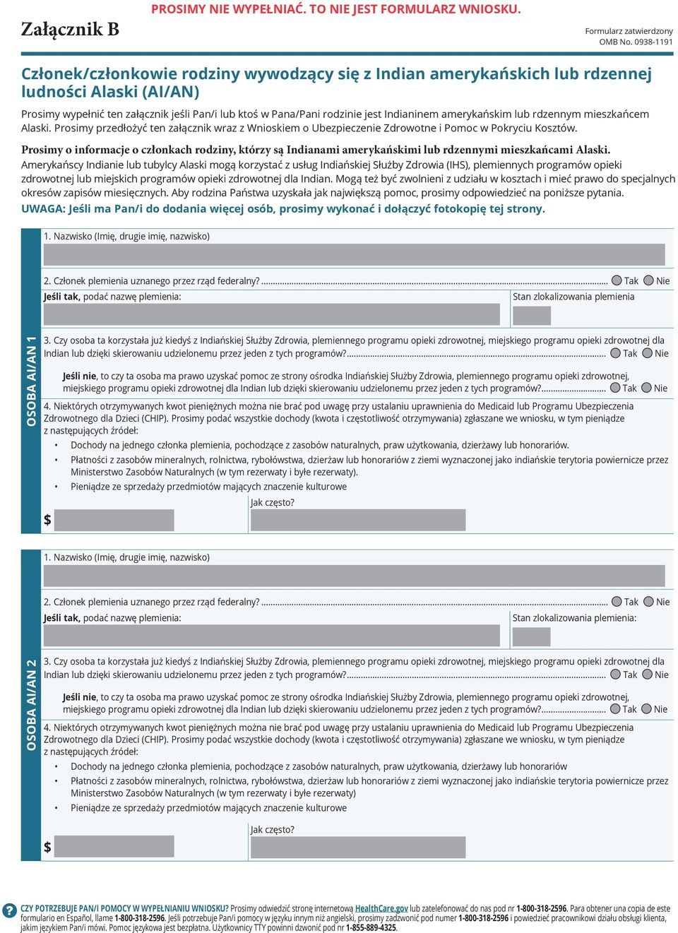 amerykańskim lub rdzennym mieszkańcem Alaski. Prosimy przedłożyć ten załącznik wraz z Wnioskiem o Ubezpieczenie Zdrowotne i Pomoc w Pokryciu Kosztów.