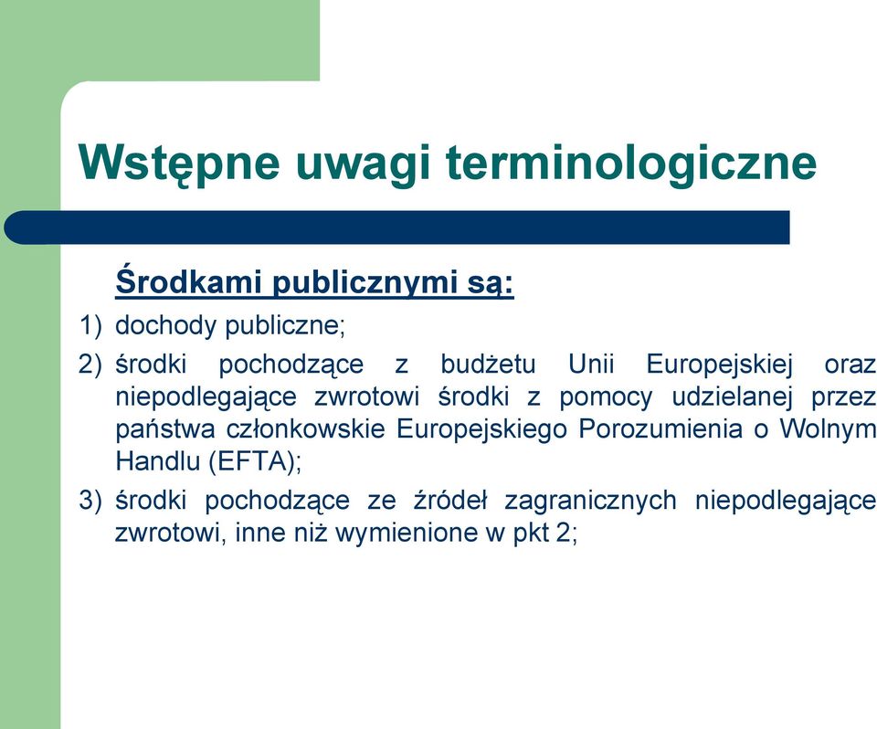 udzielanej przez państwa członkowskie Europejskiego Porozumienia o Wolnym Handlu (EFTA);