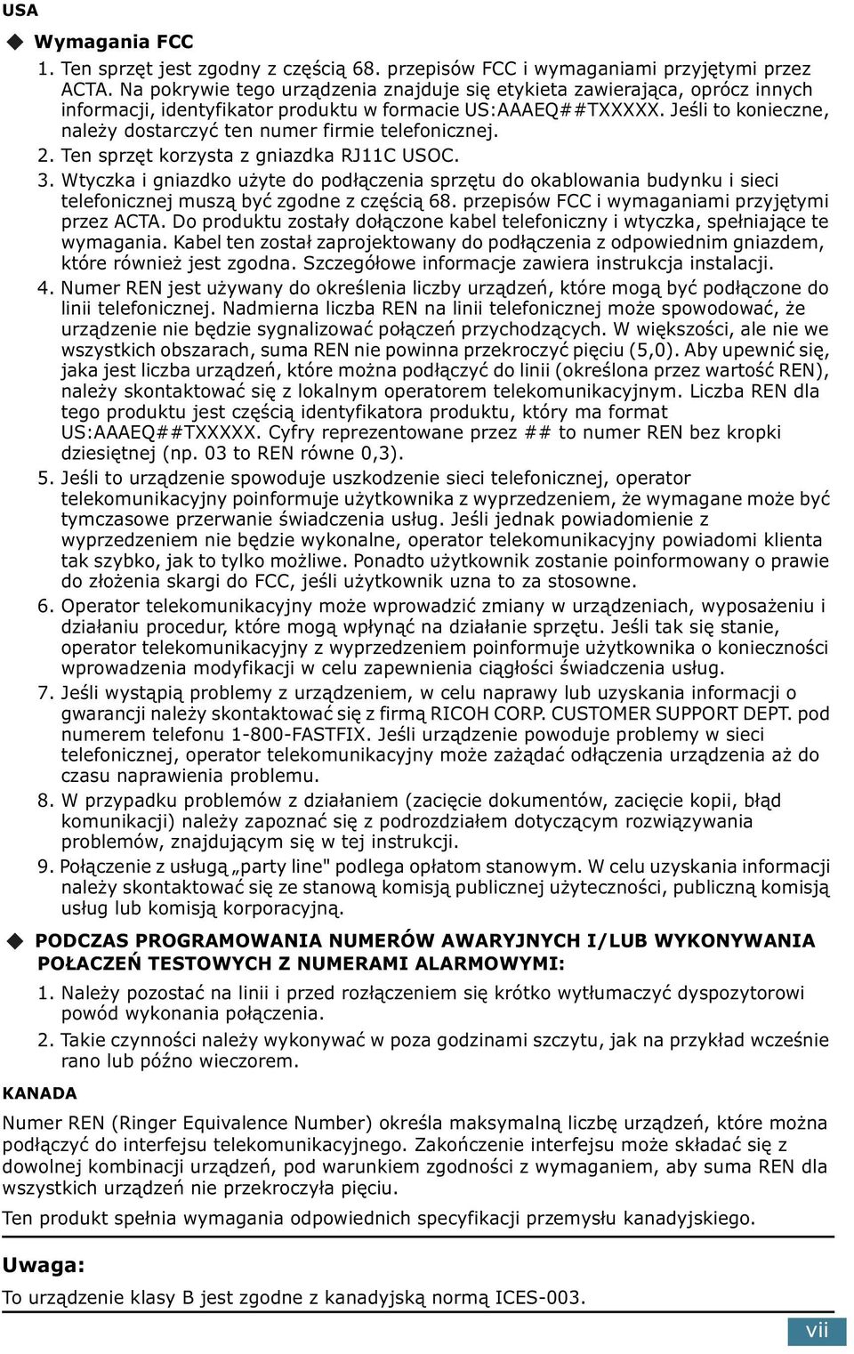 Jeśli to konieczne, należy dostarczyć ten numer firmie telefonicznej. 2. Ten sprzęt korzysta z gniazdka RJ11C USOC. 3.