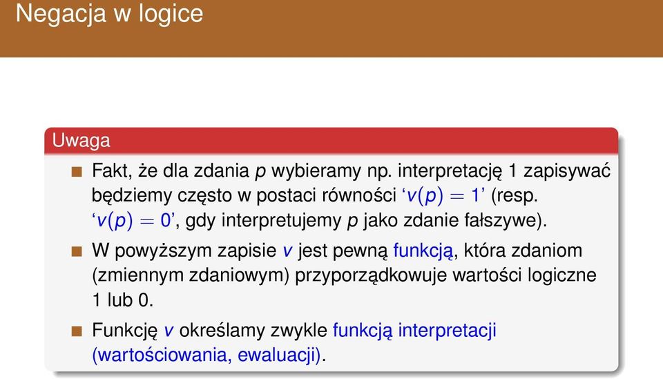 v(p) = 0, gdy interpretujemy p jako zdanie fałszywe).