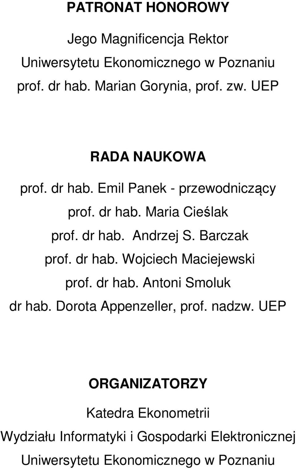Barczak prof. dr hab. Wojciech Maciejewski prof. dr hab. Antoni Smoluk dr hab. Dorota Appenzeller, prof. nadzw.