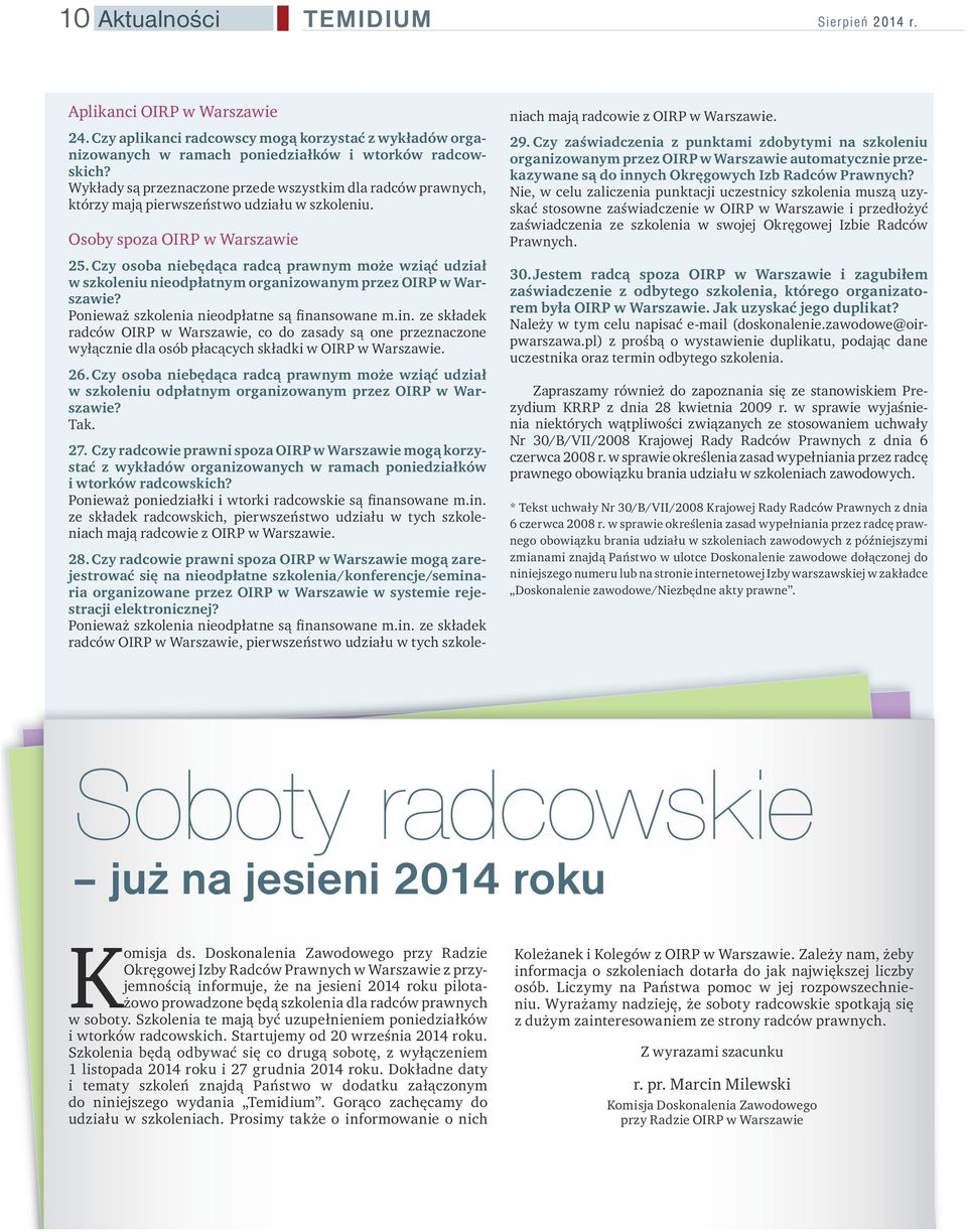 Czy osoba niebędąca radcą prawnym może wziąć udział w szkoleniu nieodpłatnym organizowanym przez OIRP w Warszawie? Ponieważ szkolenia nieodpłatne są fina