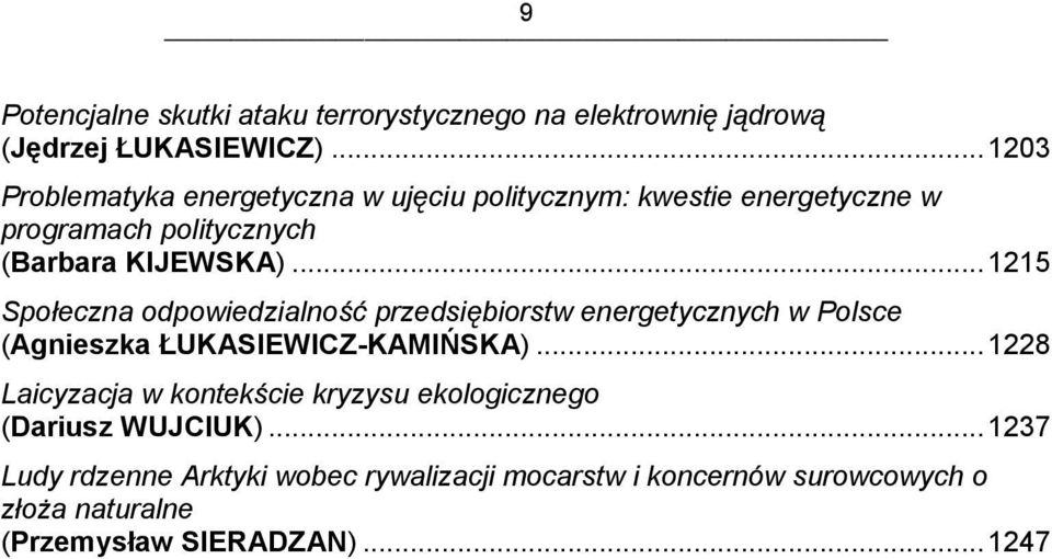 .. 1215 Społeczna odpowiedzialność przedsiębiorstw energetycznych w Polsce (Agnieszka ŁUKASIEWICZ-KAMIŃSKA).