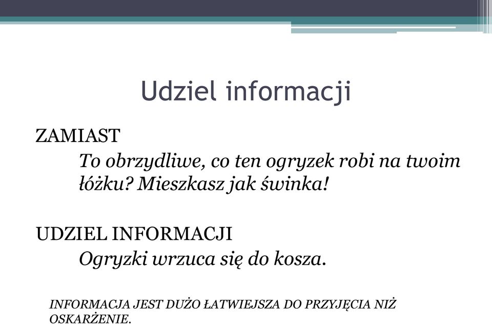 UDZIEL INFORMACJI Ogryzki wrzuca się do kosza.