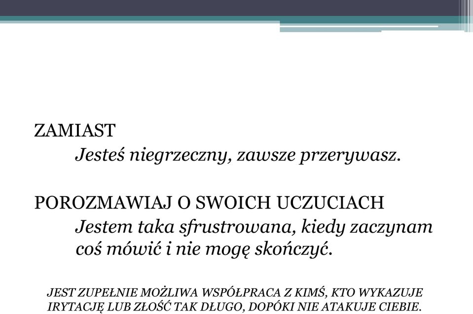 zaczynam coś mówić i nie mogę skończyć.