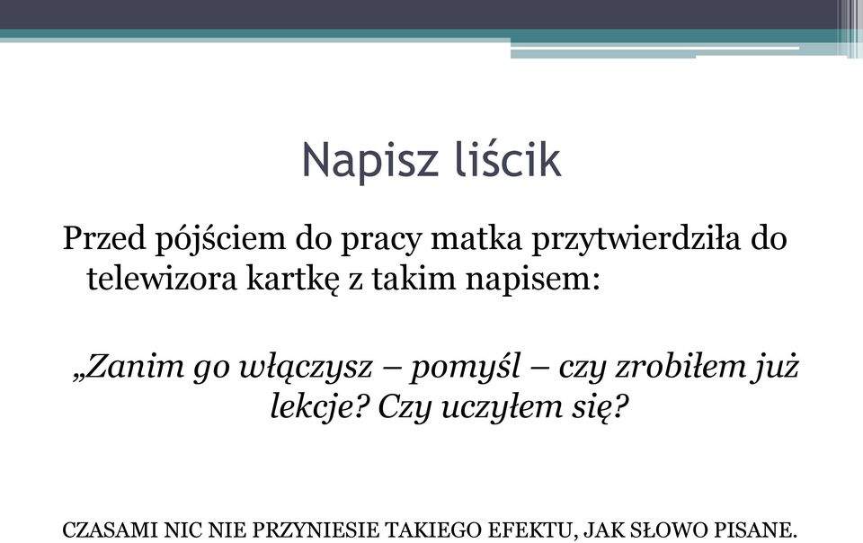 Zanim go włączysz pomyśl czy zrobiłem już lekcje?