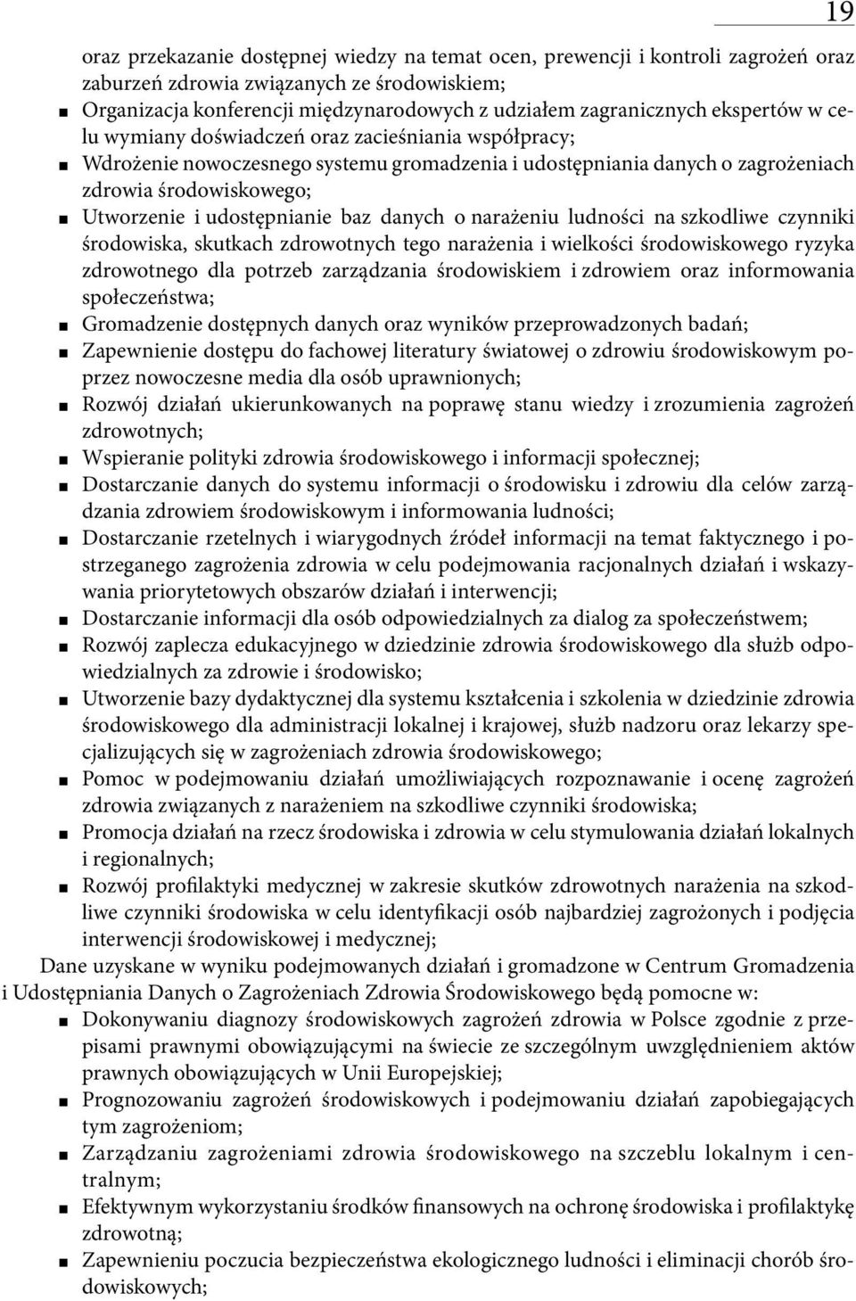 baz danych o narażeniu ludności na szkodliwe czynniki środowiska, skutkach zdrowotnych tego narażenia i wielkości środowiskowego ryzyka zdrowotnego dla potrzeb zarządzania środowiskiem i zdrowiem