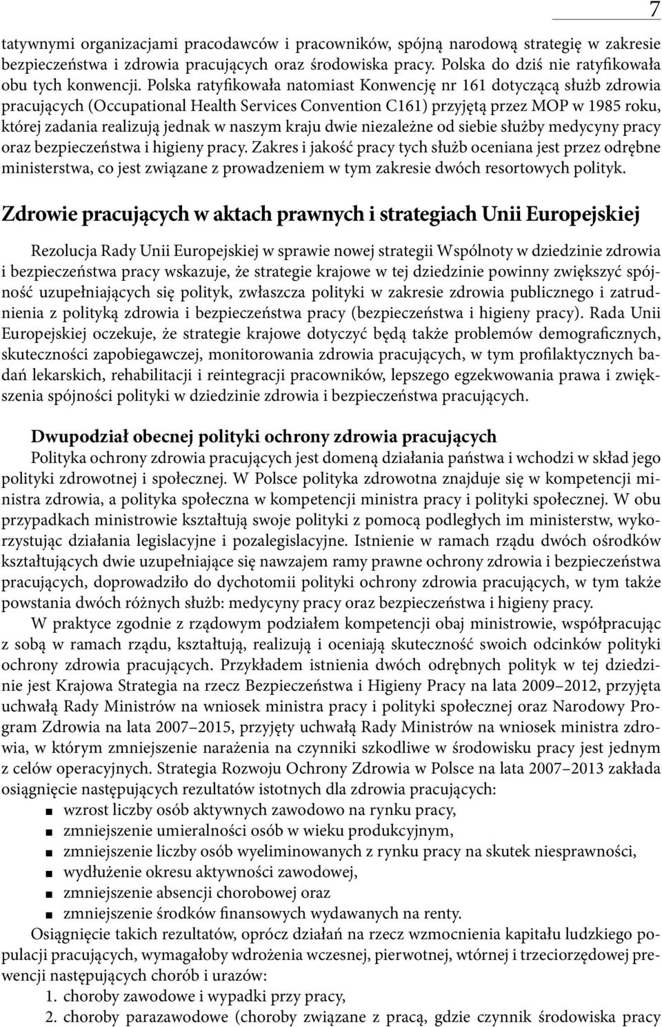 naszym kraju dwie niezależne od siebie służby medycyny pracy oraz bezpieczeństwa i higieny pracy.