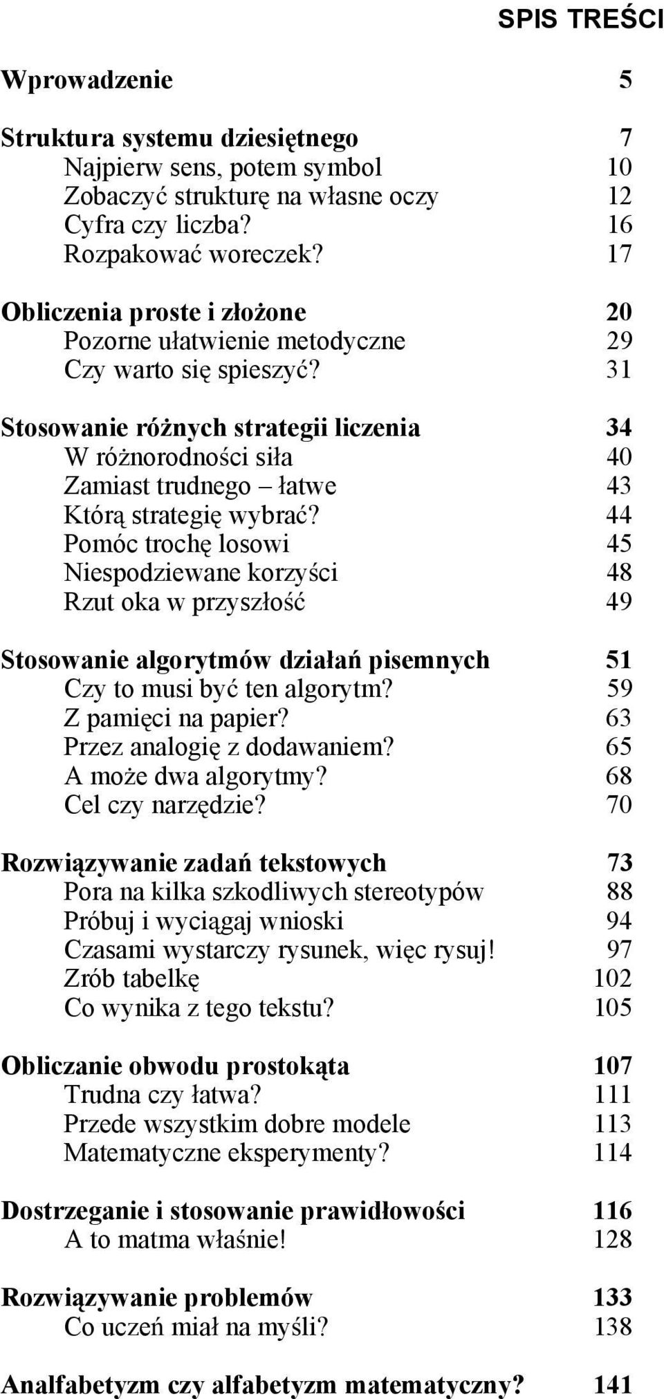 31 Stosowanie ró nych strategii liczenia 34 W ró norodno ci si a 40 Zamiast trudnego atwe 43 Któr strategi wybra?