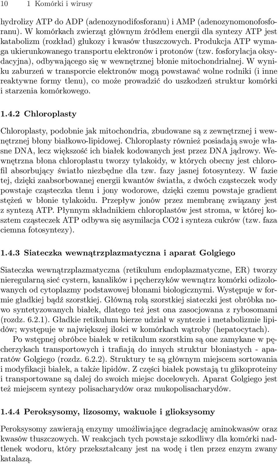 fosforylacja oksydacyjna), odbywającego się w wewnętrznej błonie mitochondrialnej.