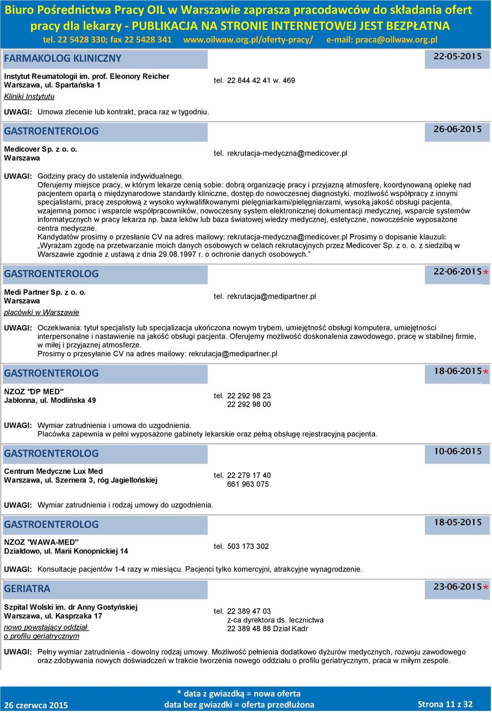 Oferujemy miejsce pracy, w którym lekarze cenią sobie: dobrą organizację pracy i przyjazną atmosferę, koordynowaną opiekę nad pacjentem opartą o międzynarodowe standardy kliniczne, dostęp do