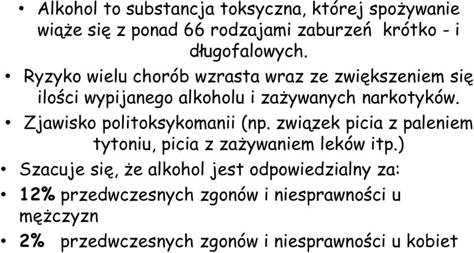 Zjawisko politoksykomanii (np. związek picia z paleniem tytoniu, picia z zażywaniem leków itp.