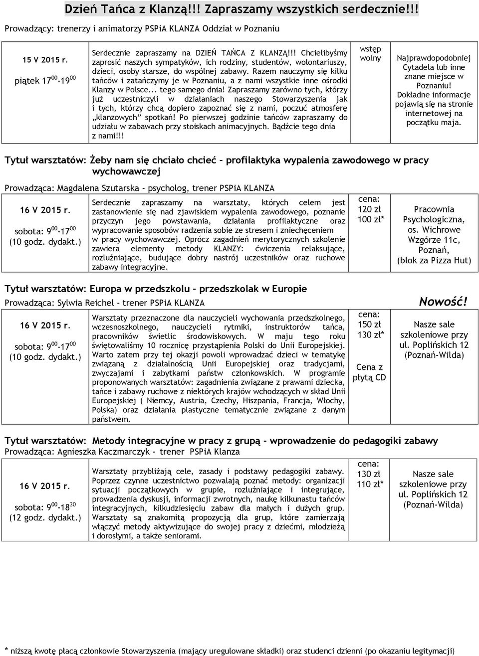 Razem nauczymy się kilku tańców i zatańczymy je w Poznaniu, a z nami wszystkie inne ośrodki Klanzy w Polsce... tego samego dnia!