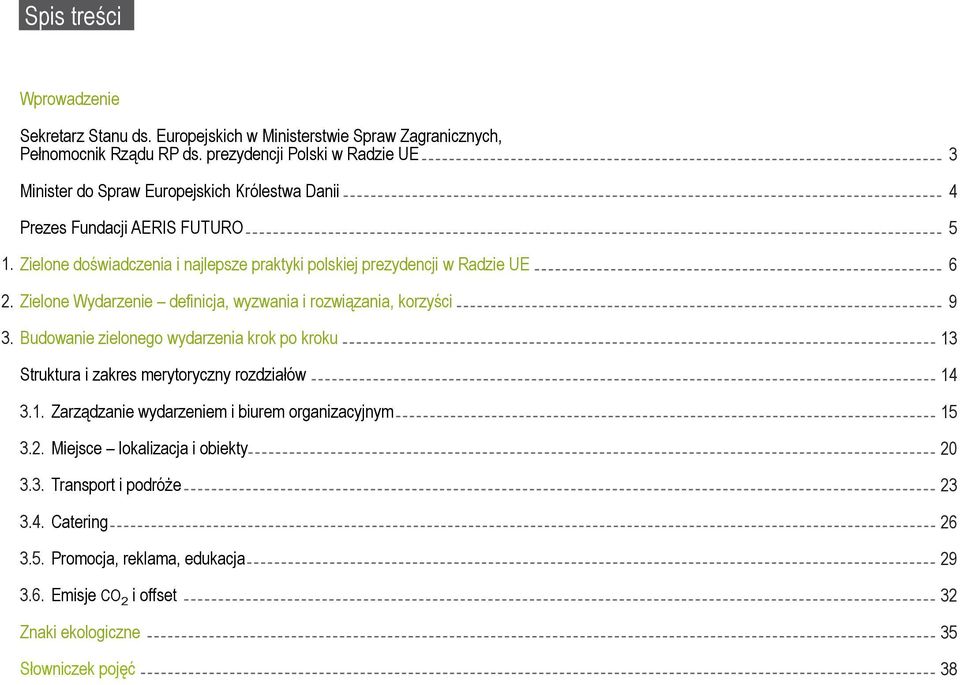 Zielone doświadczenia i najlepsze praktyki polskiej prezydencji w Radzie UE 2. Zielone Wydarzenie definicja, wyzwania i rozwiązania, korzyści 3.