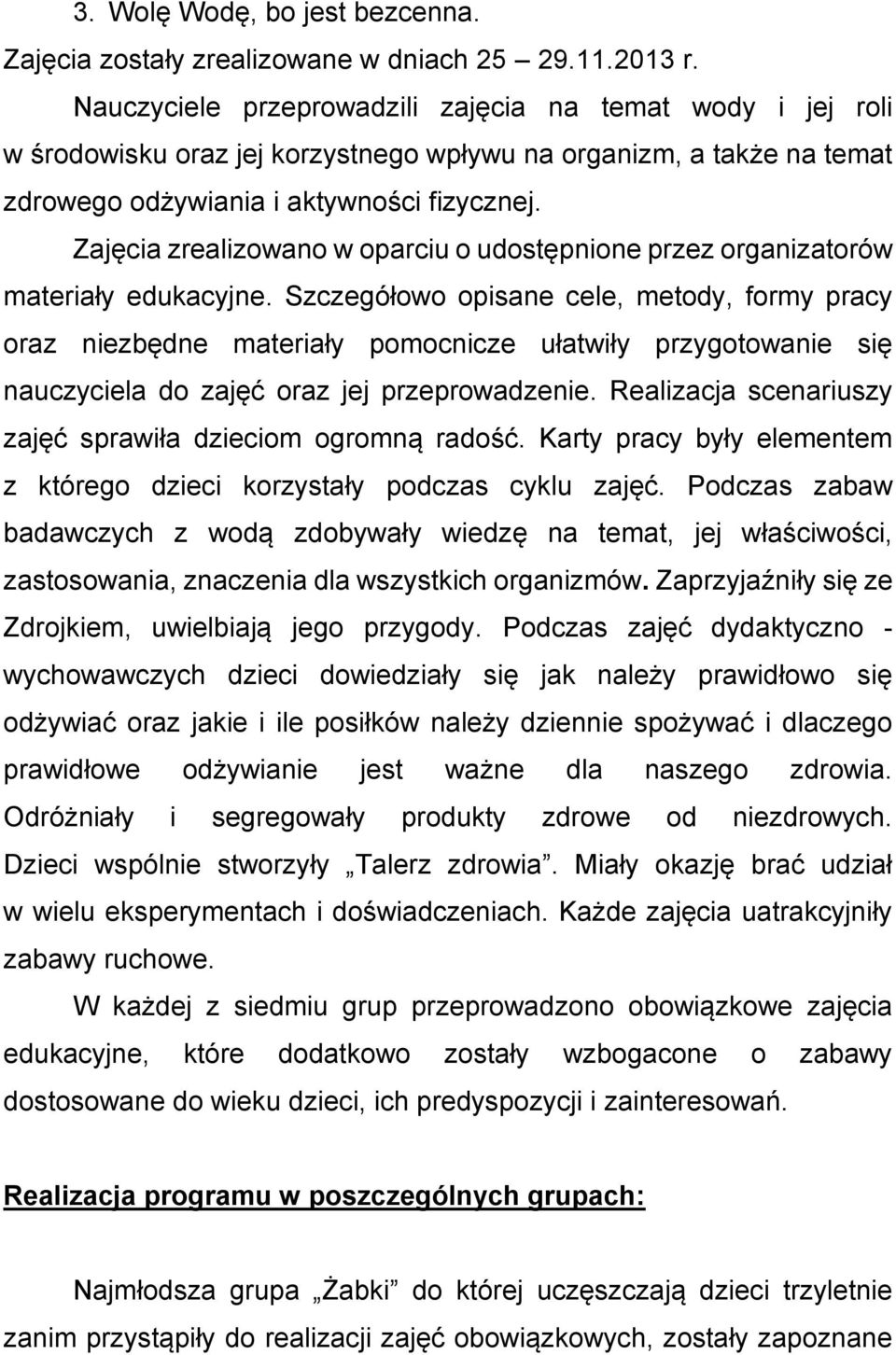 Zajęcia zrealizowano w oparciu o udostępnione przez organizatorów materiały edukacyjne.