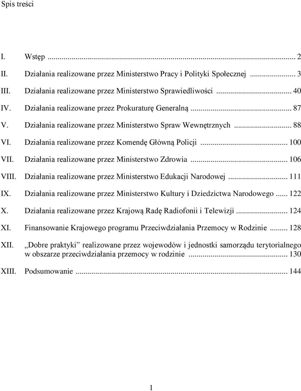 Działania realizowane przez Ministerstwo Zdrowia... 106 VIII. Działania realizowane przez Ministerstwo Edukacji Narodowej... 111 IX.