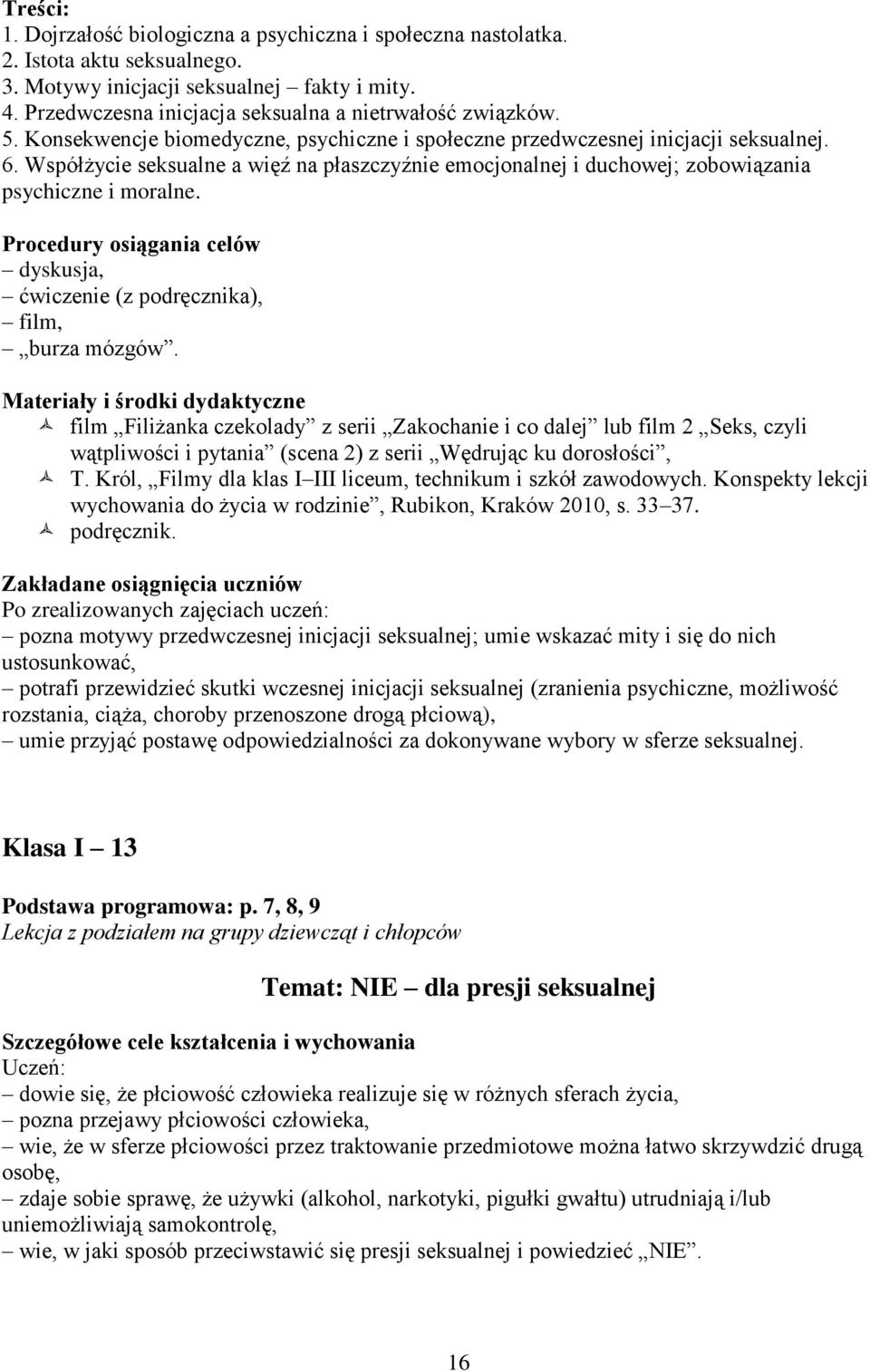 dyskusja, ćwiczenie (z podręcznika), film, burza mózgów.