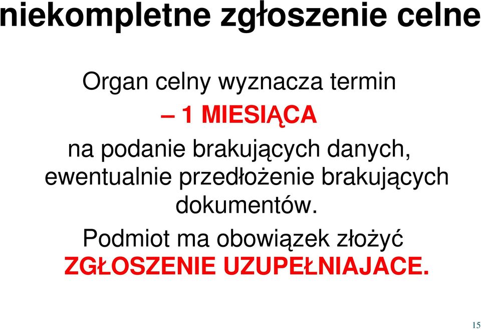 ewentualnie przedłożenie brakujących dokumentów.