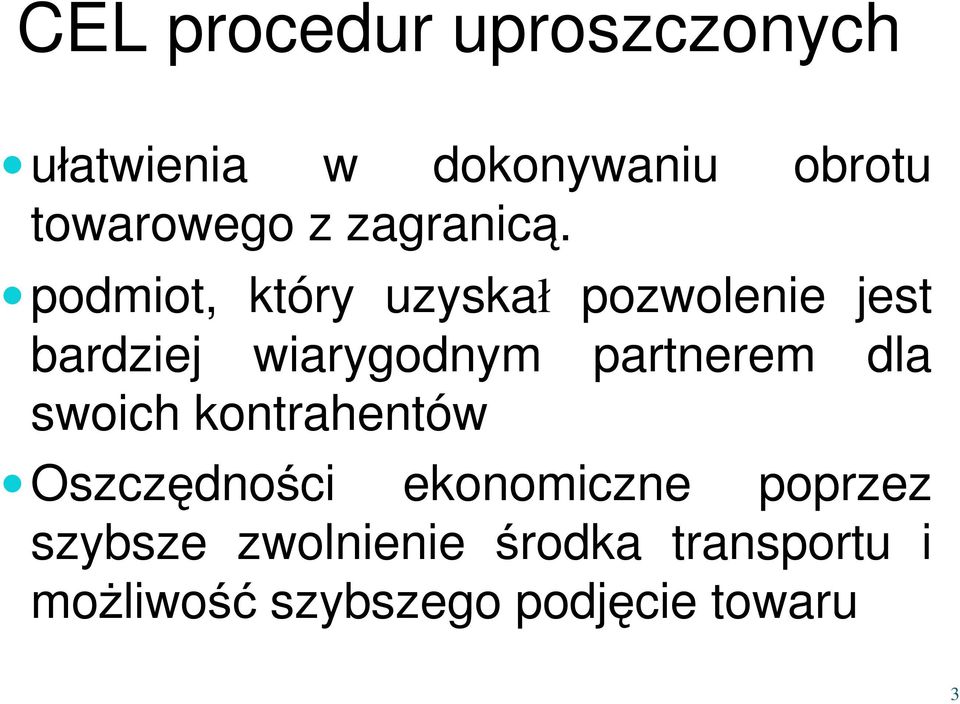 podmiot, który uzyskał pozwolenie jest bardziej wiarygodnym partnerem