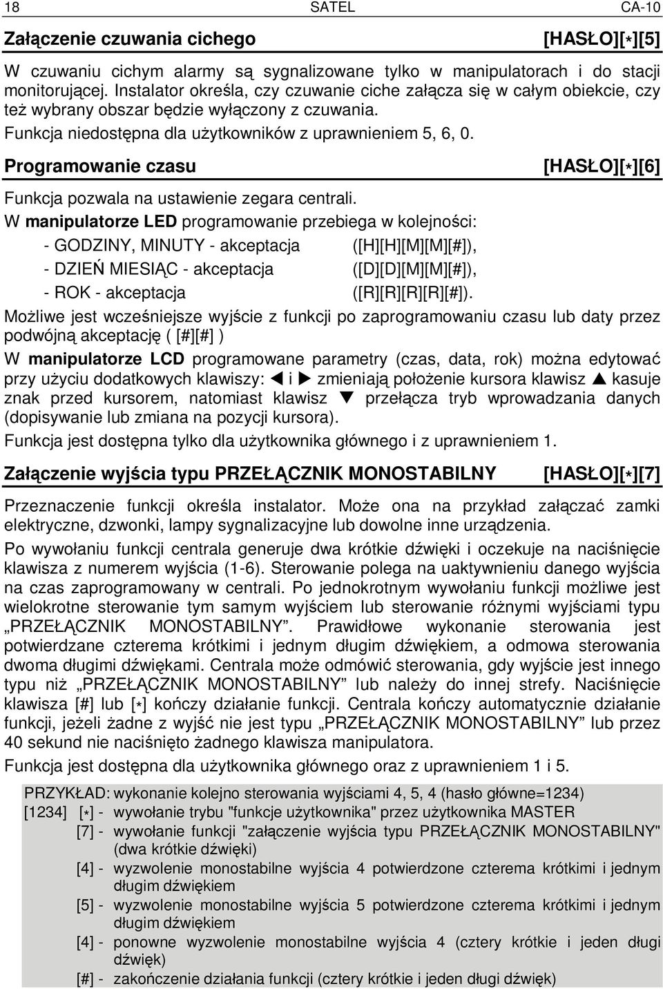 Programowanie czasu [HAS O][*][6] Funkcja pozwala na ustawienie zegara centrali.