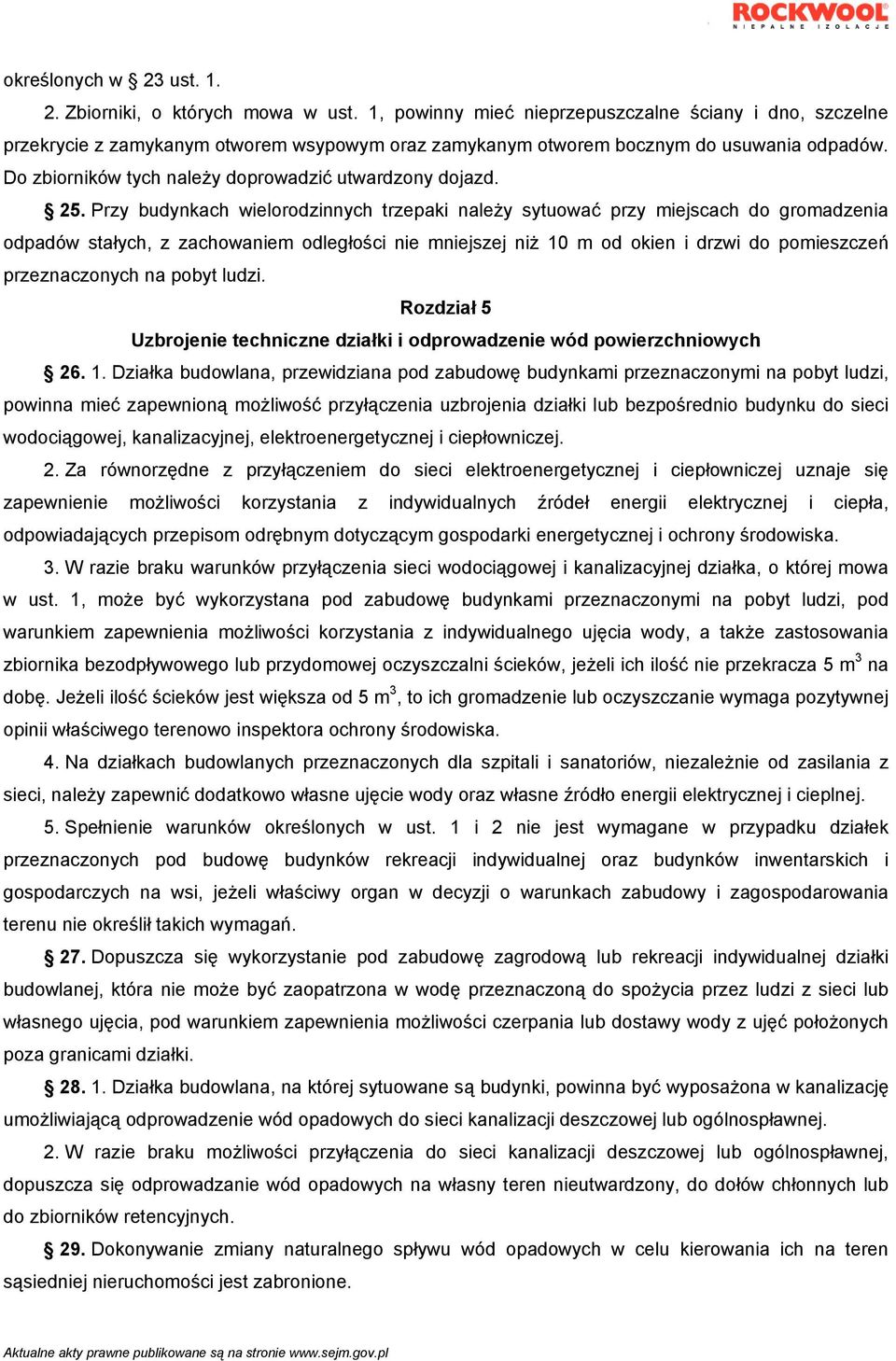 Do zbiorników tych należy doprowadzić utwardzony dojazd. 25.