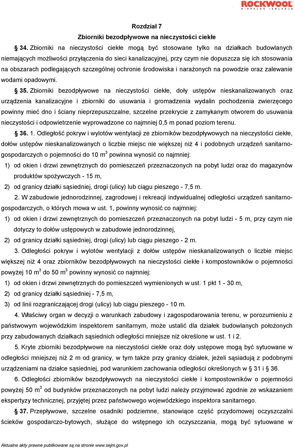 podlegających szczególnej ochronie środowiska i narażonych na powodzie oraz zalewanie wodami opadowymi. 35.