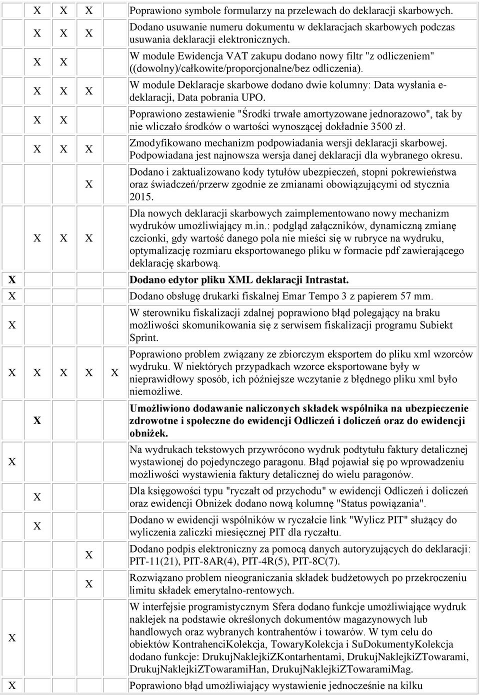 W module Deklaracje skarbowe dodano dwie kolumny: Data wysłania e- deklaracji, Data pobrania UPO.