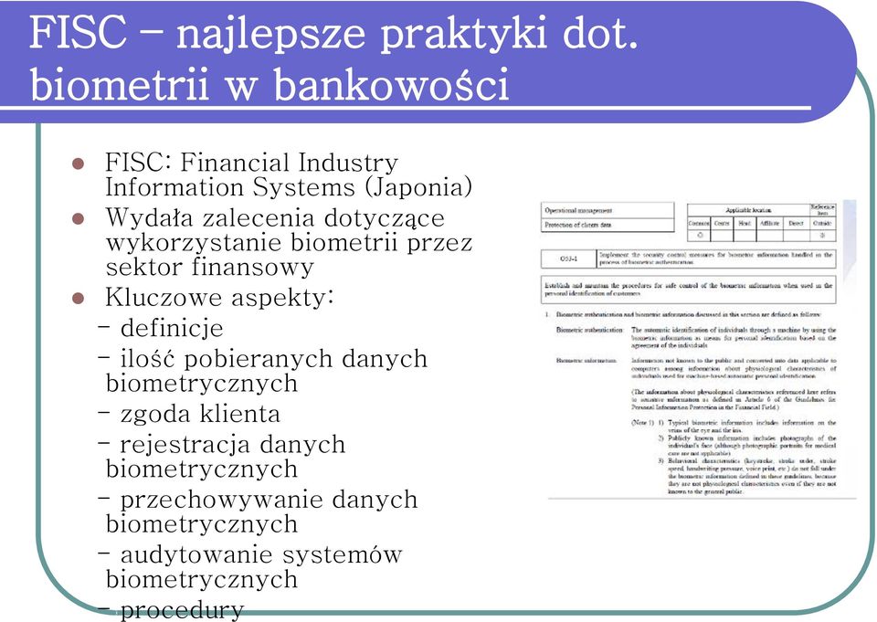 dotyczące wykorzystanie biometrii przez sektor finansowy Kluczowe aspekty: - definicje - ilość