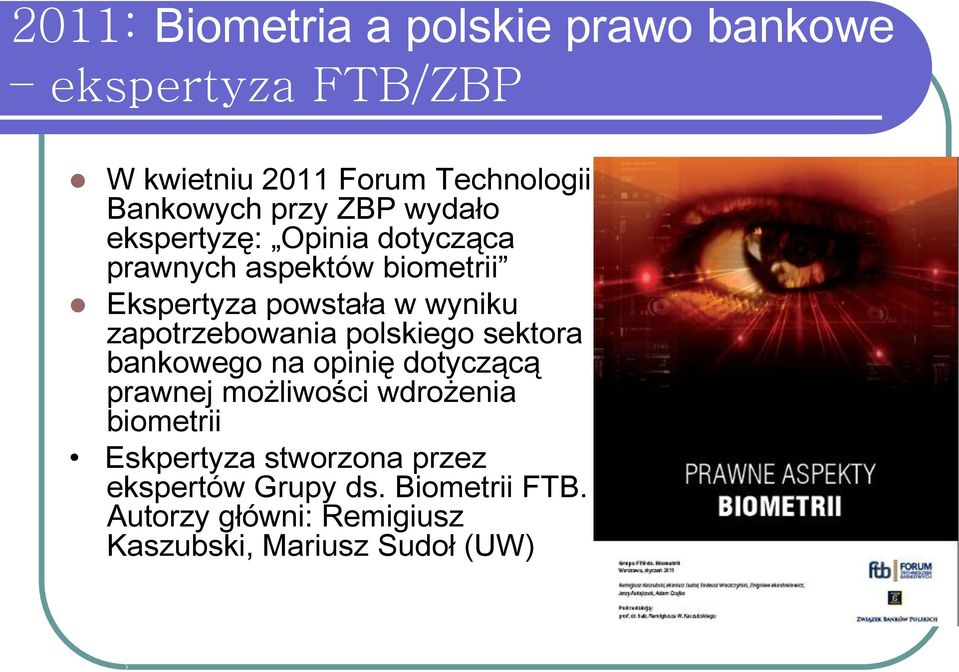 zapotrzebowania polskiego sektora bankowego na opinię dotyczącą prawnej możliwości wdrożenia biometrii