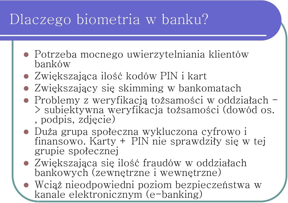 Problemy z weryfikacją tożsamości w oddziałach - > subiektywna weryfikacja tożsamości (dowód os.