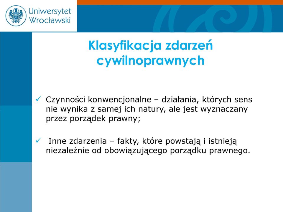 wyznaczany przez porządek prawny; Inne zdarzenia fakty, które