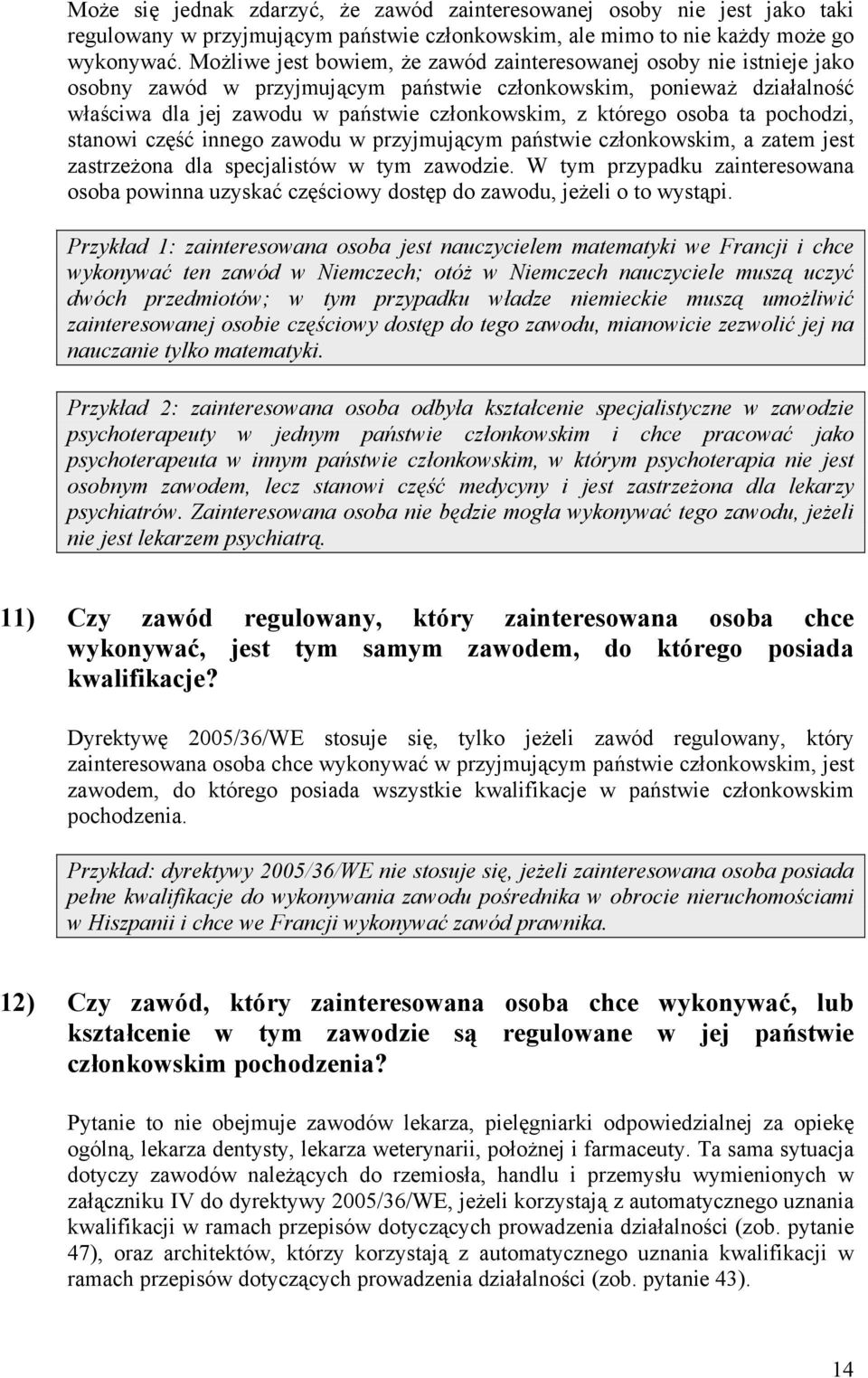 którego osoba ta pochodzi, stanowi część innego zawodu w przyjmującym państwie członkowskim, a zatem jest zastrzeżona dla specjalistów w tym zawodzie.