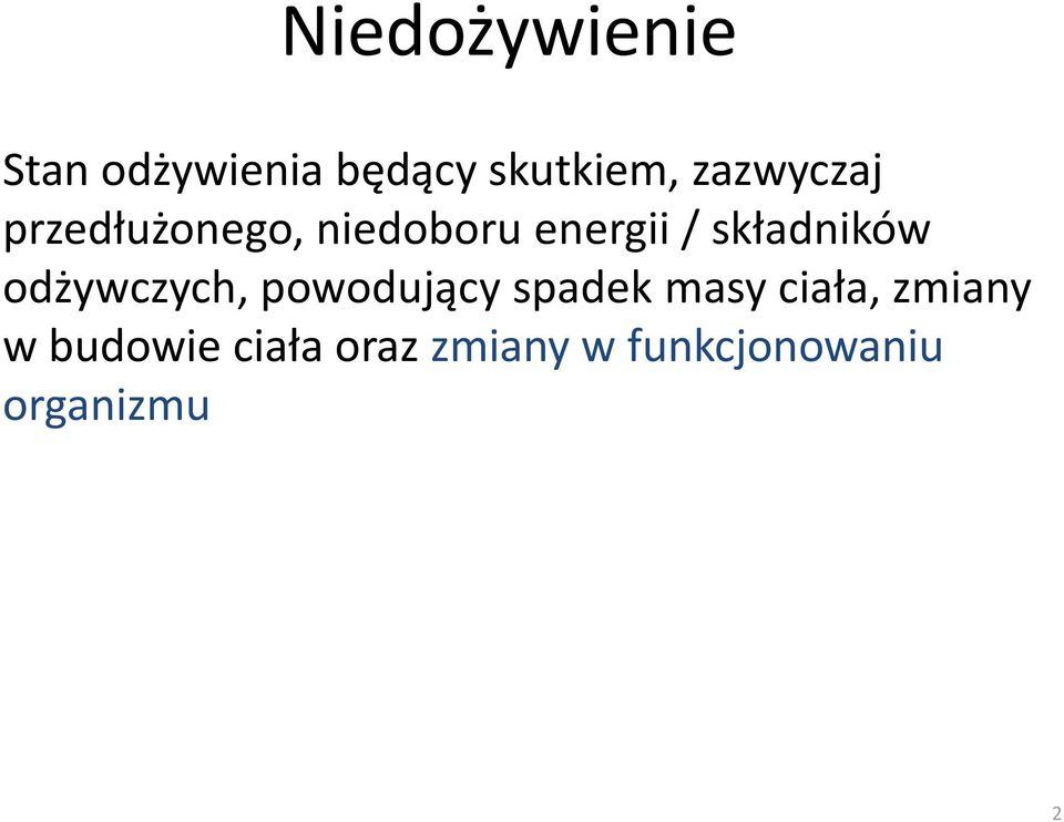 składników odżywczych, powodujący spadek masy