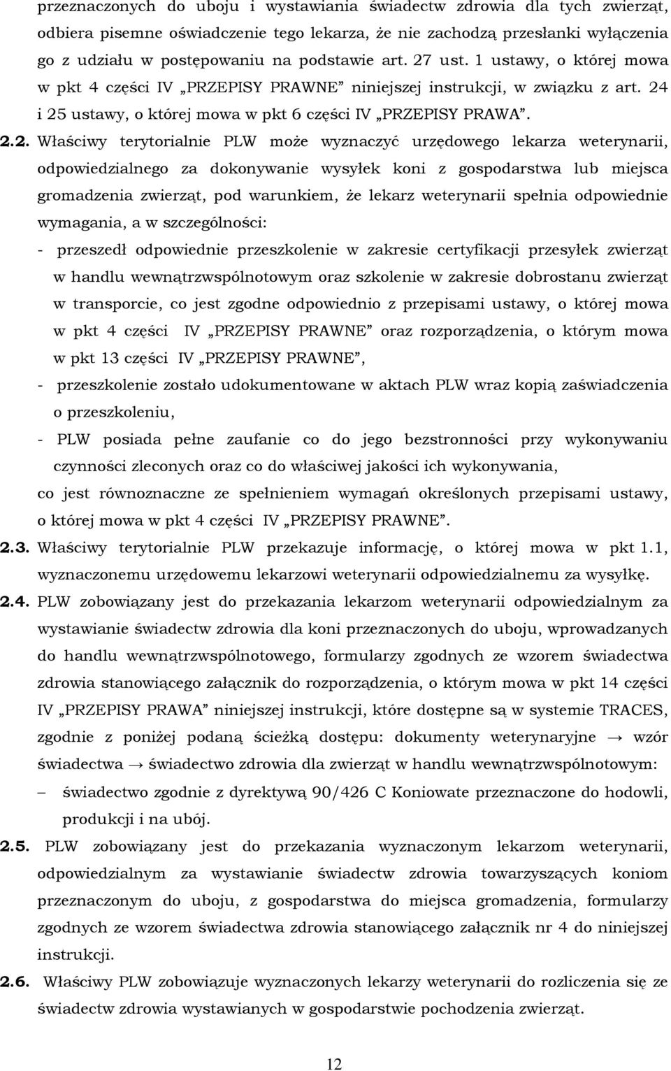 ust. 1 ustawy, o której mowa w pkt 4 części IV PRZEPISY PRAWNE niniejszej instrukcji, w związku z art. 24