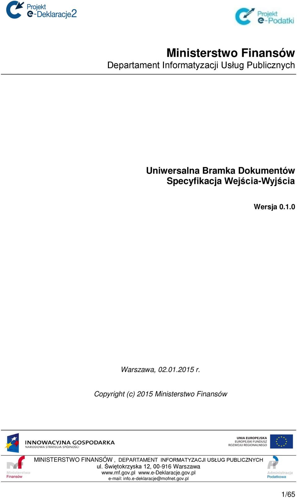 Copyright (c) 2015 Ministerstwo Finansów MINISTERSTWO FINANSÓW, DEPARTAMENT INFORMATYZACJI USŁUG