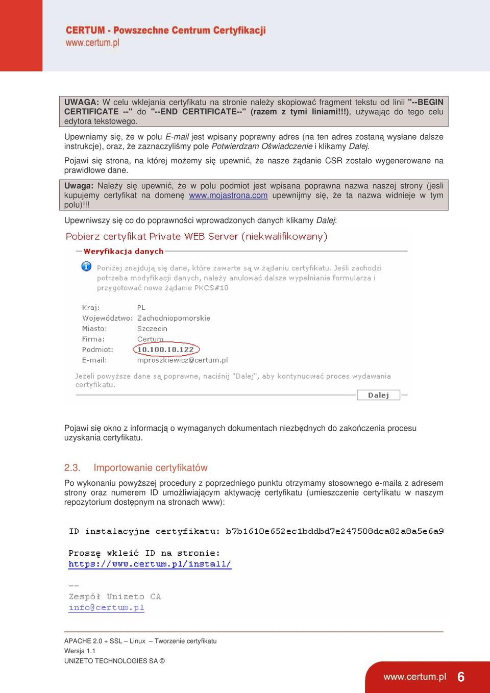 Upewniamy si, e w polu E-mail jest wpisany poprawny adres (na ten adres zostan wysłane dalsze instrukcje), oraz, e zaznaczylimy pole Potwierdzam Owiadczenie i klikamy Dalej.