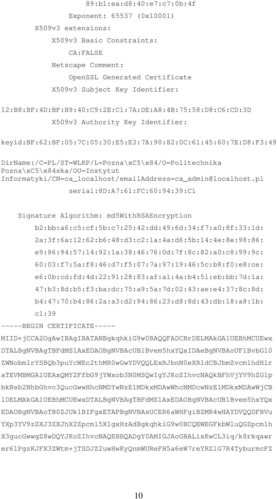 DirName:/C=PL/ST=WLKP/L=Pozna\xC5\x84/O=Politechnika Pozna\xC5\x84ska/OU=Instytut Informatyki/CN=ca_localhost/emailAddress=ca_admin@localhost.