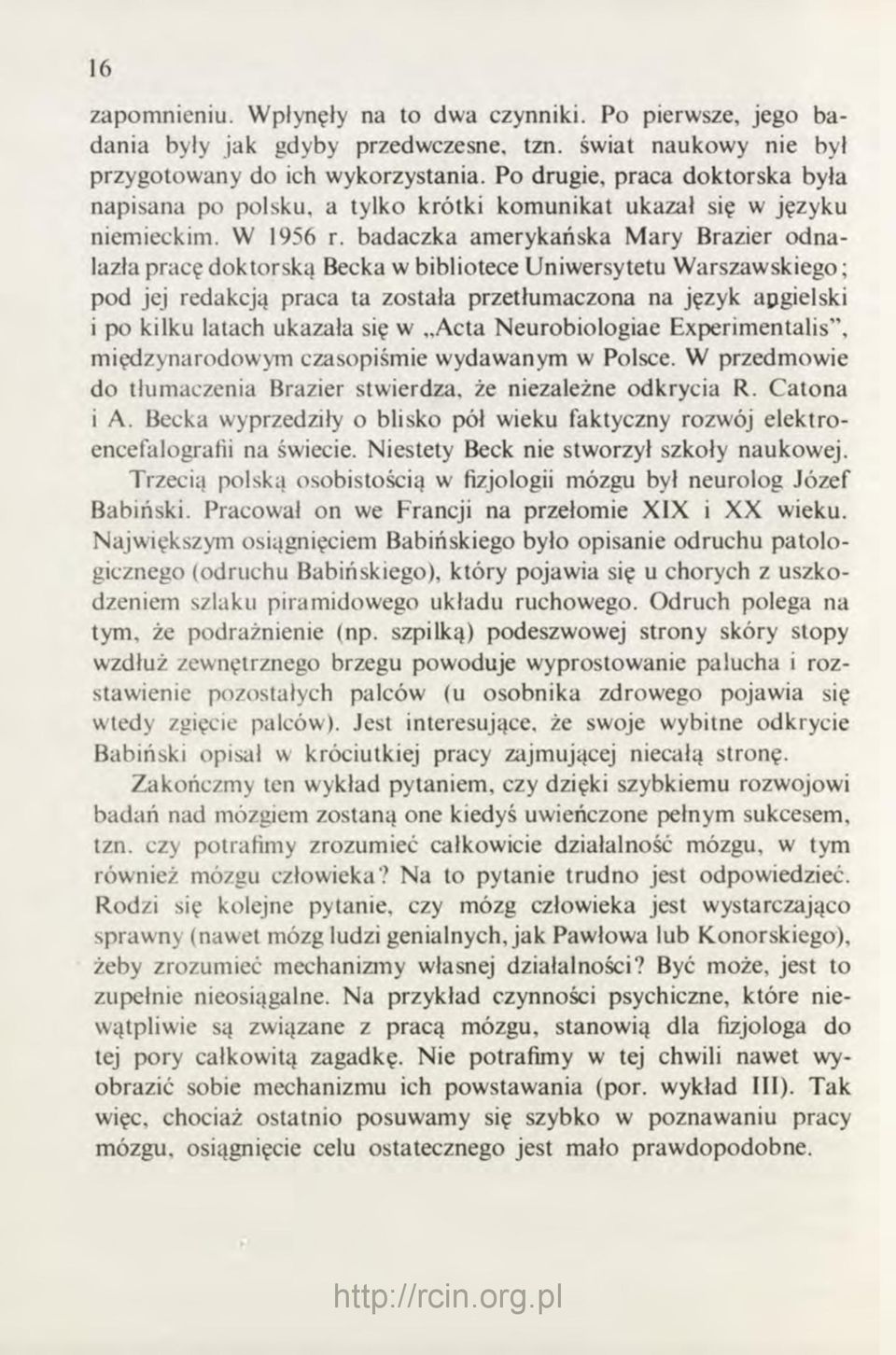 badaczka amerykańska Mary Brazier odnalazła pracę doktorską Becka w bibliotece Uniwersytetu Warszawskiego; pod jej redakcją praca ta została przetłumaczona na język apgielski i po kilku latach