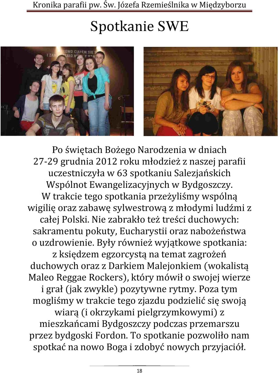 Nie zabrakło też treści duchowych: sakramentu pokuty, Eucharystii oraz nabożeństwa o uzdrowienie.