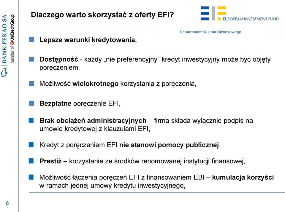 korzystania z poręczenia, Bezpłatne poręczenie EFI, Brak obciążeń administracyjnych firma składa wyłącznie podpis na umowie kredytowej z