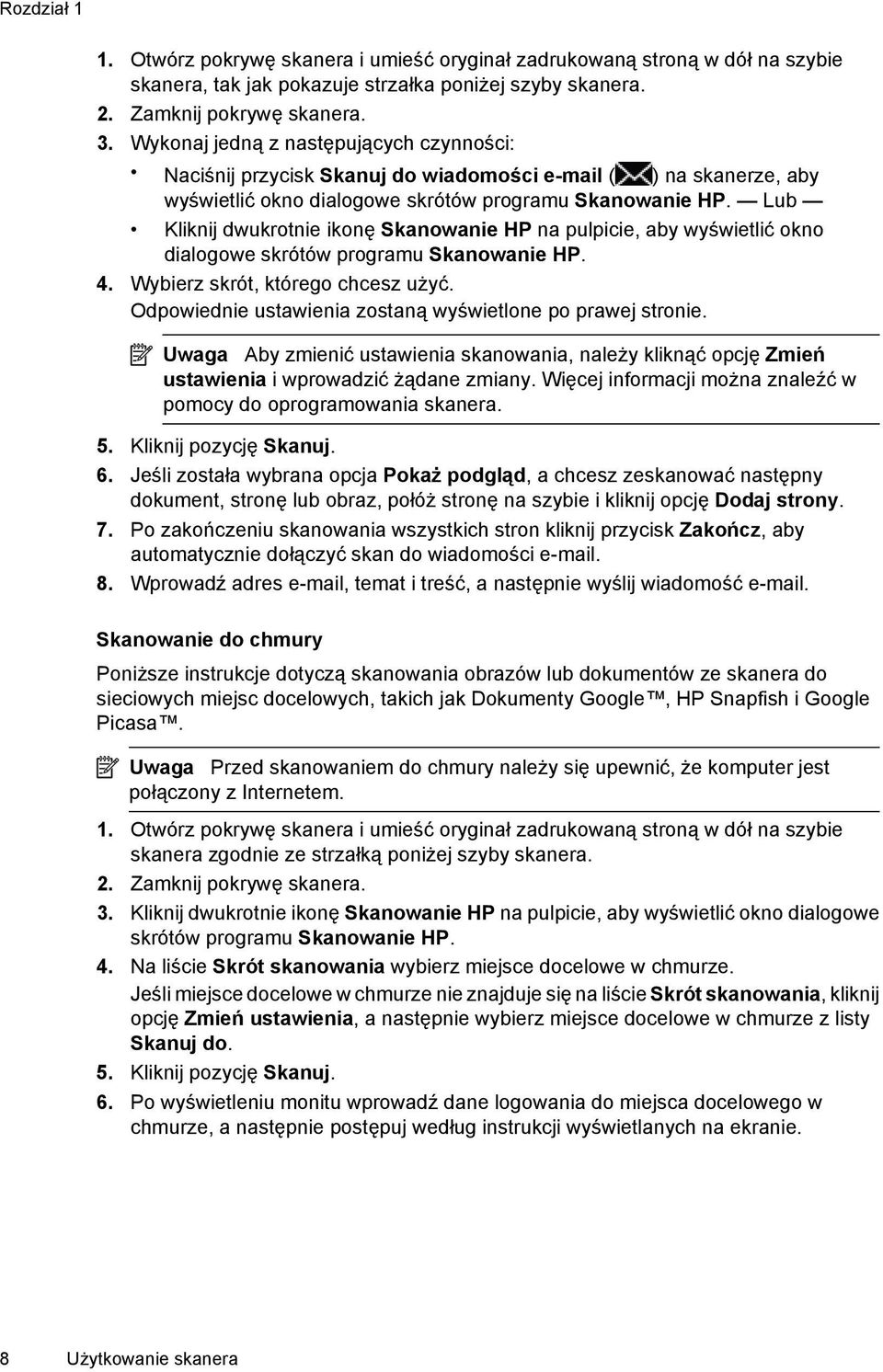 Lub Kliknij dwukrotnie ikonę Skanowanie HP na pulpicie, aby wyświetlić okno dialogowe skrótów programu Skanowanie HP. 4. Wybierz skrót, którego chcesz użyć.