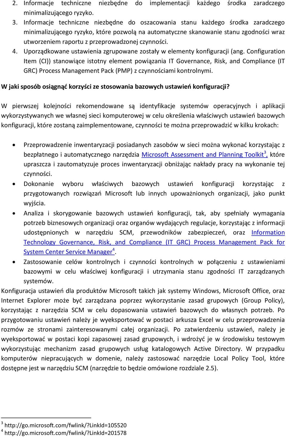 przeprowadzonej czynności. 4. Uporządkowane ustawienia zgrupowane zostały w elementy konfiguracji (ang.