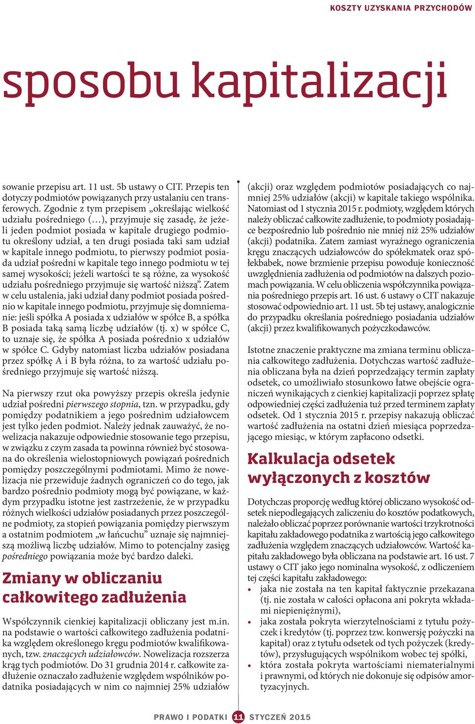 udział w kapitale innego podmiotu, to pierwszy podmiot posiada udział pośredni w kapitale tego innego podmiotu w tej samej wysokości; jeżeli wartości te są różne, za wysokość udziału pośredniego