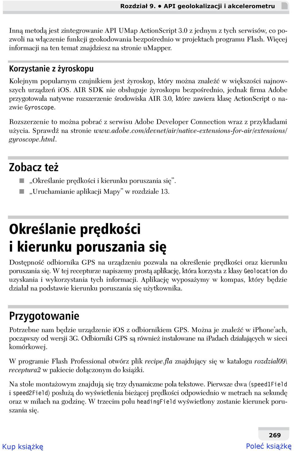 Korzystanie z yroskopu Kolejnym popularnym czujnikiem jest yroskop, który mo na znale w wi kszo ci najnowszych urz dze ios.